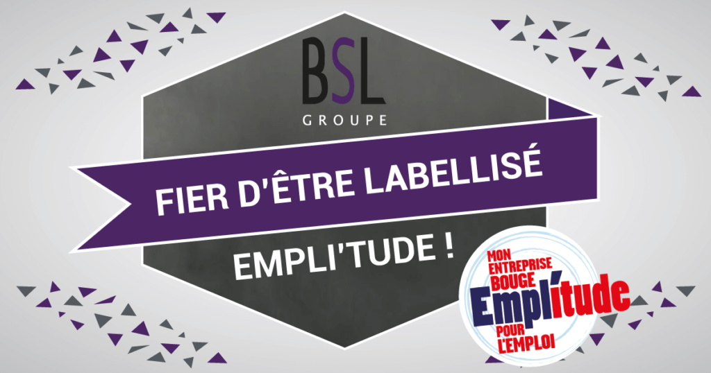 le groupe BSL obtient le label empl'itude