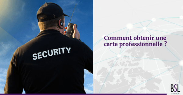 Comment obtenir une carte professionnelle d'un agent de sécurité